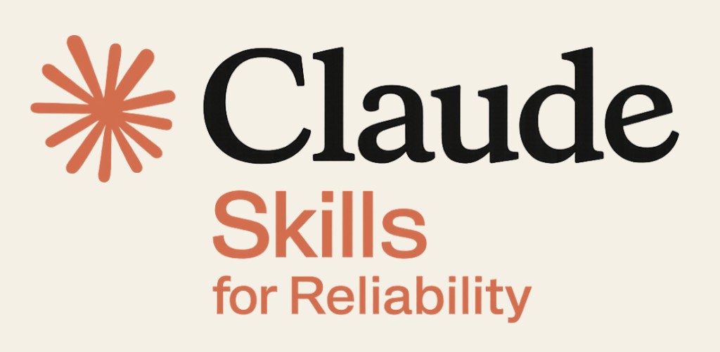 Claude Skills for Reliability